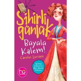 Büyülü Kalem!-Sihirli Günlük-Carolin Luciani