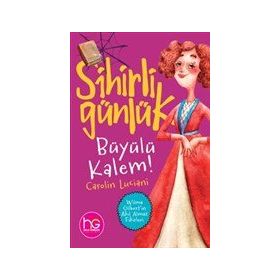 Büyülü Kalem!-Sihirli Günlük-Carolin Luciani