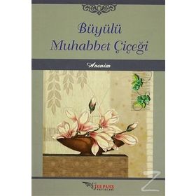 Büyülü Muhabbet Çiçeği - kollektif