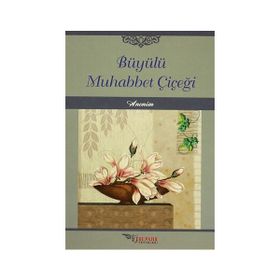Büyülü Muhabbet Çiçeği - kollektif