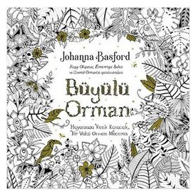 Büyülü Orman - Johanna Basford Boyamam Kitabı
