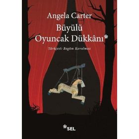 Büyülü Oyuncakçı Dükkanı - Angela Carter
