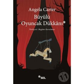 Büyülü Oyuncakçı Dükkanı - Angela Carter