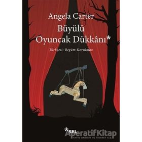 Büyülü Oyuncakçı Dükkanı - Angela Carter