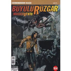 Büyülü Rüzgar Sayı: 104 - Cehennemden Kaçış - Gianfranco Manfredi