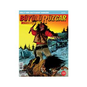 Büyülü Rüzgar Sayı: 111 Kelly’nin Hayvanat Bahçesi - Gianfranco Manfredi