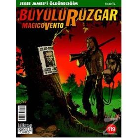 BÜYÜLÜ RÜZGAR SAYI: 119 JESSE JAMES'I ÖLDÜRECEĞİM - KOLEKTIF