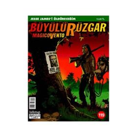 BÜYÜLÜ RÜZGAR SAYI: 119 JESSE JAMES'I ÖLDÜRECEĞİM - KOLEKTIF