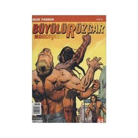Büyülü Rüzgar Sayı: 84 Çelik Yumruk - Gianfranco Manfredi