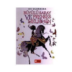 BÜYÜLÜ SARAY VE PRENSES MELEK - ALI ULURASBA