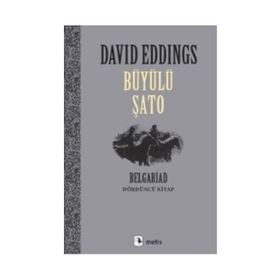 BÜYÜLÜ ŞATO BELGARIAD BELGARIAD IV - DAVID EDDINGS