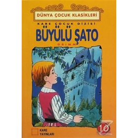 Büyülü Şato - Grimm Kardeşler Jacob Grimm - Wilhelm Grimm Wilhelm Grimm Jacob Grimm