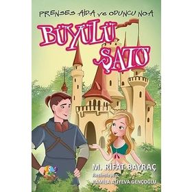 Büyülü Şato Prenses Aida ve Oduncu Noa M Rifat Bayraç