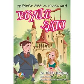 Büyülü Şato Prenses Aida ve Oduncu Noa M Rifat Bayraç