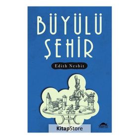 Büyülü Şehir-Edith Nesbit