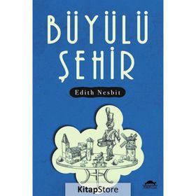 Büyülü Şehir-Edith Nesbit