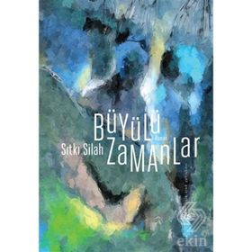 Büyülü Zamanlar - Sıtkı Silah
