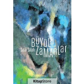 Büyülü Zamanlar - Sıtkı Silah