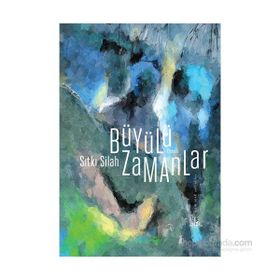 Büyülü Zamanlar - Sıtkı Silah
