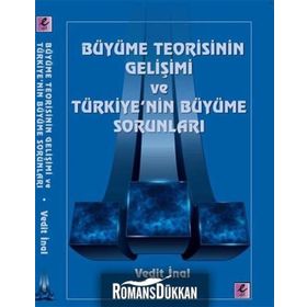 BÜYÜME TEORISININ GELIŞIMI VE TÜRKIYENIN BÜYÜME SORUNLARI - VEDIT İNAL