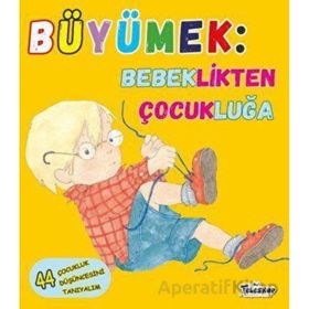Büyümek Bebeklikten Çocukluğa - Jennifer Moore Mallinos