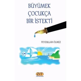 Büyümek Çocukça Bir Istekti - Feyzullah Ölmez