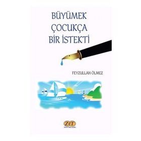 Büyümek Çocukça Bir Istekti - Feyzullah Ölmez