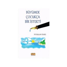 Büyümek Çocukça Bir Istekti - Feyzullah Ölmez