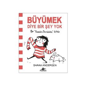 Büyümek Diye Bir Şey Yok - Sarah Andersen