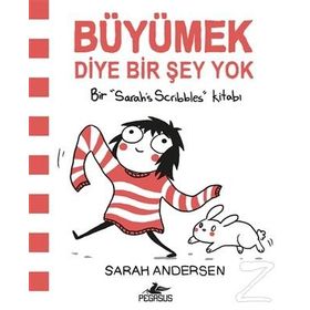 Büyümek Diye Bir Şey Yok - Sarah Andersen
