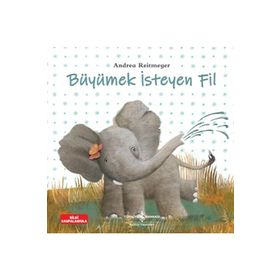 Büyümek İsteyen Fil - Andrea Reitmeyer