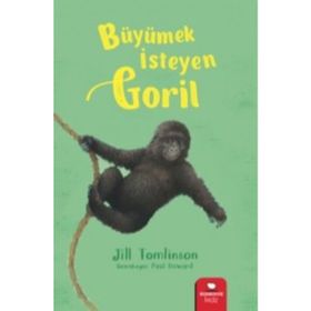 Büyümek İsteyen Goril - Jill Tomlinson