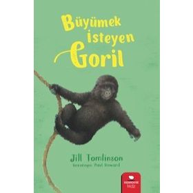 Büyümek İsteyen Goril - Jill Tomlinson