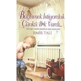 Büyümek İstiyorduk, Çünkü B*k Vardı... - Emir Tali