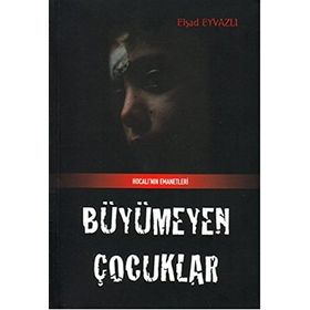 Büyümeyen Çocuk - Elşad Eyvazlı