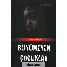 Büyümeyen Çocuk - Elşad Eyvazlı
