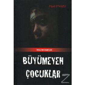 Büyümeyen Çocuk - Elşad Eyvazlı