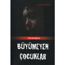 Büyümeyen Çocuk - Elşad Eyvazlı