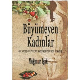 Büyümeyen Kadınlar - Yağmur Işık