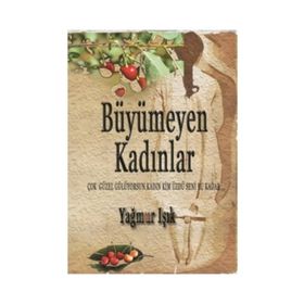 Büyümeyen Kadınlar - Yağmur Işık