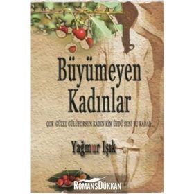 Büyümeyen Kadınlar - Yağmur Işık