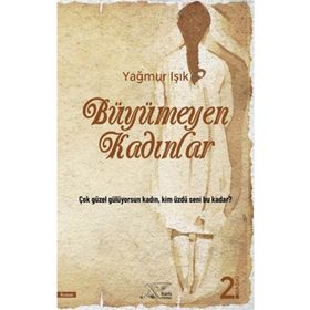 Büyümeyen Kadınlar - Yağmur Işık