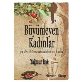 Büyümeyen Kadınlar - Yağmur Işık