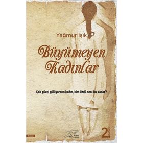 Büyümeyen Kadınlar - Yağmur Işık