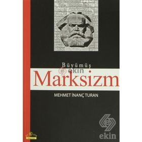 BÜYÜMÜŞ MARKSIZM - MEHMET İNANÇ TURAN