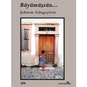 Büyümüşsün… - Şebnem Güngeçiren