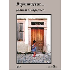 Büyümüşsün… - Şebnem Güngeçiren