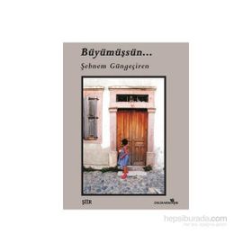 Büyümüşsün… - Şebnem Güngeçiren