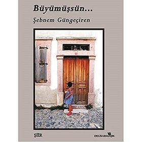 Büyümüşsün… - Şebnem Güngeçiren