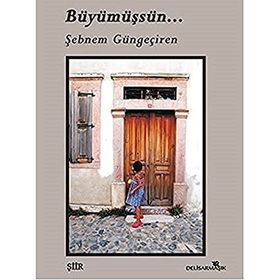 Büyümüşsün… - Şebnem Güngeçiren